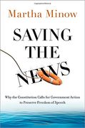 Saving the News: Why the Constitution Calls for Government Action to Preserve Freedom of Speech (Inalienable Rights) (en Inglés)