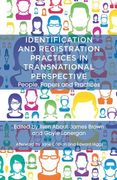 Identification and Registration Practices in Transnational Perspective: People, Papers and Practices