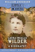 Laura Ingalls Wilder: A Biography (Little House Nonfiction) (en Inglés)