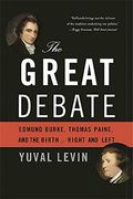 The Great Debate: Edmund Burke, Thomas Paine, and the Birth of Right and Left (en Inglés)