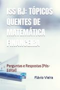 ISS Rj: TÓPICOS QUENTES DE MATEMÁTICA FINANCEIRA: Perguntas e Respostas (Pós-Edital) (en Portugués)