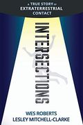 Intersections: A True Story of Extraterrestrial Contact (en Inglés)