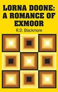 Lorna Doone: A Romance of Exmoor (en Inglés)