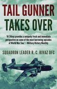 Tail Gunner Takes Over: The Sequel to Tail Gunner (en Inglés)