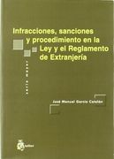 Infracciones, sanciones y procedimiento en la ley y el reglamento de extranjeria.