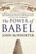 the power of babel,a natural history of language