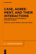 Case, Agreement, and Their Interactions: New Perspectives on Differential Argument Marking 