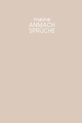 Meine Anmachsprüche: Ein Buch für alle echten Aufreißer - Motiv: Nude (en Alemán)