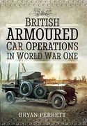 British Armoured Car Operations in World War One (en Inglés)