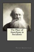 The Place of Anarchism in Socialistic (en Inglés)