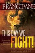 This day we Fight! Breaking the Bondage of a Passive Spirit