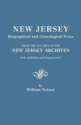 new jersey biographical and genealogical notes. from the volumes of the new jersey archives. with additions and supplements (en Inglés)