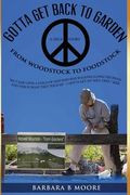 Gotta Get Back to the Garden: From Woodstock to FOODSTOCK (en Inglés)