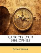 Caprices d'Un Bibliophile (en Francés)