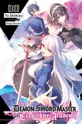 The Demon Sword Master of Excalibur Academy, Vol. 10 (Light Novel): Volume 10 (en Inglés)