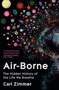 Air-Borne. The Hidden History of the Life We Breathe (en Inglés)