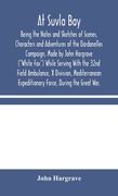 At Suvla Bay: Being the Notes and Sketches of Scenes, Characters and Adventures of the Dardanelles Campaign, Made by John Hargrave ( (en Inglés)