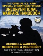The Official us Army Special Forces Unconventional Warfare Handbook: Guerrilla Warfare, Resistance & Insurgency: Winning Asymmetric Wars From the. (en Inglés)