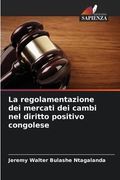 La regolamentazione dei mercati dei cambi nel diritto positivo congolese (in Italian)
