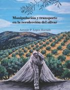 Manipulación y transporte en la recolección del olivar