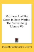 marriage and the sexes in both worlds: the swedenborg library v9