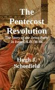 The Pentecost Revolution: The Story of the Jesus Party in Israel, A.D. 36-66 (en Inglés)