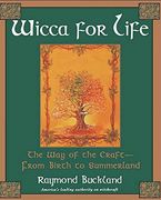 wicca for life: the way of the craft-- from birth to summerland (en Inglés)