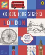 Colour Your Streets. London: Your London tour starts here! Packed with colouring, facts and puzzles