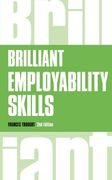 Brilliant Employability Skills: How to stand out from the crowd in the graduate job market (2nd Edition) (Brilliant Business)