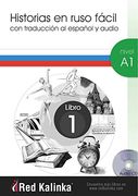 Historias en ruso fácil. Nivel A1. Libro 1: Con traducción al español y audio