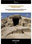 La Intervención de 2005 en el Dolmen de Menga: Temporalidad, Biografía y Cultura Material en un Monumento del Patrimonio Mundial: 44 (Ediciones Especiales)