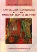 Aproximación al Inframundo del Toro y Simbología Críptica del Toreo