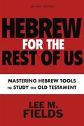 Hebrew for the Rest of us, Second Edition: Mastering Hebrew Tools to Study the old Testament (en Inglés)