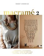 Macrame 2: Accessories, Homewares & More - how to Take Your Knotting to the Next Level (en Inglés)