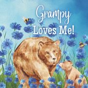 Grampy Loves Me!: Grampy Loves You! I love Grampy (en Inglés)