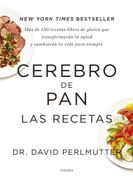 Cerebro de Pan. Las Recetas - David Perlmutter - Grijalbo