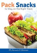 Pack Snacks to Stay on the Right Track (en Inglés)