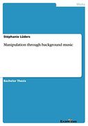 Manipulation Through Background Music (en Inglés)