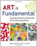art is fundamental,teaching the elements and principles of art in elementary school