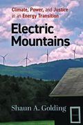 Electric Mountains: Climate, Power, and Justice in an Energy Transition (en Inglés)