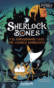 Sherlock Bones. Y el espeluznante caso del castillo embrujado (en Español / Castellano)