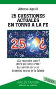 25 cuestiones actuales en torno a la fe (in Spanish)