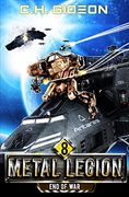 End of War: Mechanized Warfare on a Galactic Scale (Metal Legion) (en Inglés)