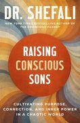 Raising Conscious Sons: Cultivating Purpose, Connection, and Inner Power in a Chaotic World (en Inglés)