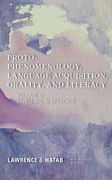 Proto-Phenomenology, Language Acquisition, Orality and Literacy: Dwelling in Speech ii (New Heidegger Research) 