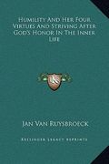 humility and her four virtues and striving after god's honor in the inner life