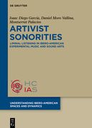 Artivist Sonorities: Liminal Listening in Ibero-American Experimental Music and Sound Arts (en Inglés)