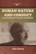 Human Nature and Conduct: An introduction to social psychology (en Inglés)