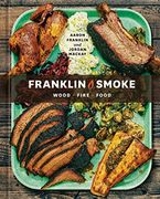 Franklin Smoke: Wood. Fire. Food. [a Cookbook] (en Inglés)