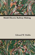 Model Electric Railway Making (en Inglés)